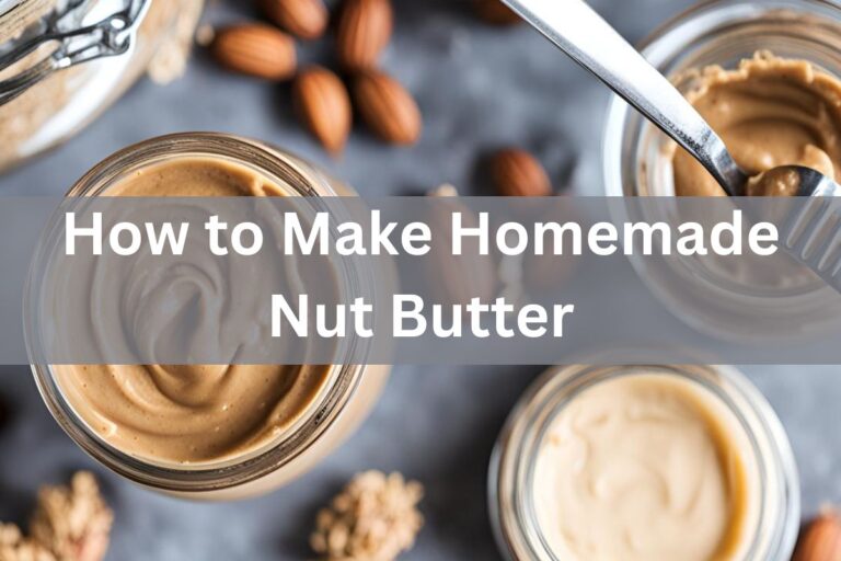 how to make homemade nut butter